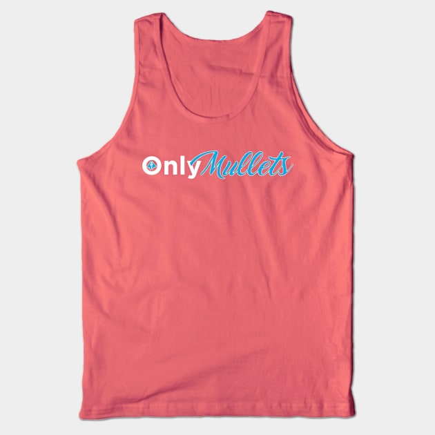 Only Mullets Dark Tank Top by ChazTaylor713